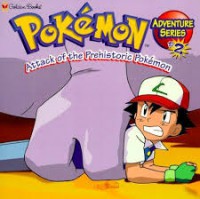 Pokemon adventure series #2: attack of the prehistoric pokemon