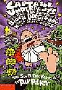 Captain Underpants and the big, bad battle of the bionic booger boy, part I: the night of the nasty nostril nugget
