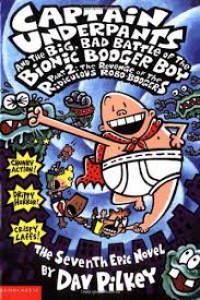 Captain Underpants and the big, bad battle of the bionic booger boy part 2: the revenge of the ridiculous robo-boogers
