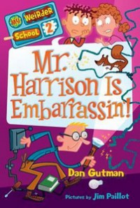 My weirder school #2 : Mr. Harrison is embarrassin'!