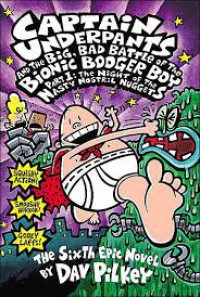 Captain underpants and the big, bad battle of the bionic booger boy, part I: The night of the nasty nostril nugget