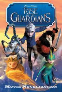 Rise of the guardians: movie novelization