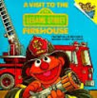 A visit to the firehouse: sesame street