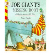 Joe giant's missing boot: a mothergooseville story