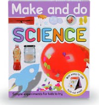 SCIENCE : Make and Do