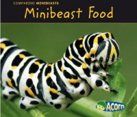 Minibeast Food : Comparing Minibeasts