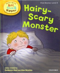 Hairy-Scary Monster : First Stories Level 6