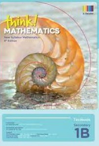 Think! Mathematics : New Syllabus Mathematics 8th Editions Textbook Secondary 1B