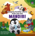 Dongeng karakter utama anak usia dini : Mandiri