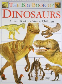 The Big Book of Dinosaurs: A First Book for Young Children