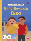 Seri Aku Anak Mandiri: Bima Ternyata Bisa
