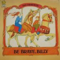 Be Brave Billy