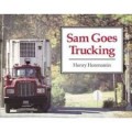 Sam goes trucking