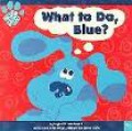 What To Do Blue?