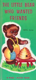 The Little Bear Who Wanted Friends