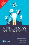 Mindfulness for Busy People : Turning frantic and frazzled into calm and composed