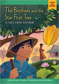 The Brothers and the Star Fruit Tree : A Tale from Vietnam