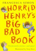Horrid Henry's Big Bad Book : Ten Favourite Stories - And More!