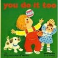 You do it too