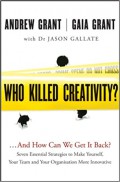 Who Killed Creativity? : ... and How Can We Get It Back?