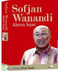 Sofjan Wanandi : Aktivis Sejati
