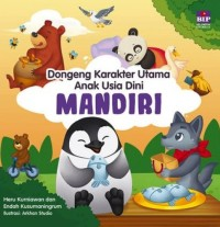 Image of Dongeng karakter utama anak usia dini : Mandiri
