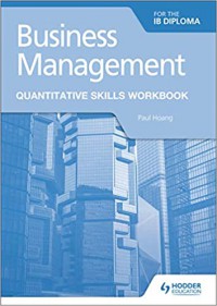 Business Management : For The IB Diploma Quantitative Skills Workbook