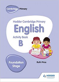 Hodder cambridge primary english : activity book b foundation stage
