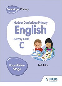 Hodder cambridge primary english : activity book c foundation stage