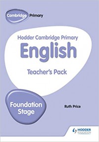 Hodder cambridge primary english : teacher's pack foundation stage