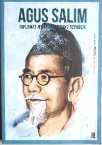 Agus Salim : Diplomat Jenaka Penopang Republik