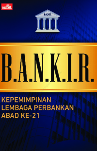 B.A.N.K.I.R. : Kepemimpinan Lembaga Perbankan abad ke-21