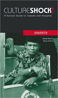 Culture shock! : a survival guide to customs and etiquette. Jakarta