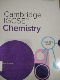 CAMBRIDGE IGCSE CHEMISTRY : TEACHER'S GUIDE