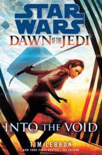 Star Wars: Dawn of The Jedi Into The Void