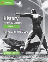 History for the IB Diploma Paper 1, The Move to Global war with Cambridge